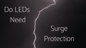 Do LEDs Need Surge Protection? Do LEDs Need Surge Protection?