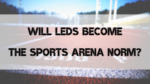Will LEDs Become the Sports Arena New Norm? LED sports arena lighting